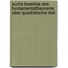 Scchs Beweise Des Fundamentaltheorems Uber Quadratische Rest door Carl Friedrich Gauss.