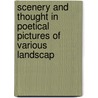 Scenery and Thought in Poetical Pictures of Various Landscap door Edwin Lees