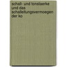 Schall- Und Tonstaerke Und Das Schalleitungsvermoegen Der Ko by Karl Von Vierordt