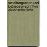 Schaltungsarten Und Betriebsvorschriften Elektrischer Licht by Alfred Kistner