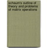 Schaum's Outline Of Theory And Problems Of Matrix Operations door Richard Bronson