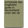 Schicksale Des Kniglichen Gutes in Deutschland Unter Den Let by Karl Frey