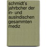 Schmidt's Jahrbcher Der In- Und Auslndischen Gesammten Mediz door Carl Christian Schmidt