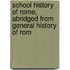 School History of Rome, Abridged from General History of Rom