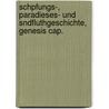 Schpfungs-, Paradieses- Und Sndfluthgeschichte, Genesis Cap. door Johannes N. Richers