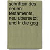 Schriften Des Neuen Testaments, Neu Ubersetzt Und Fr Die Geg by Otto Baumgarten