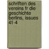 Schriften Des Vereins Fr Die Geschichte Berlins, Issues 41-4