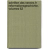 Schriften Des Vereins Fr Reformationsgeschichte, Volumes 62 by Ferdinand Bahlow