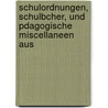 Schulordnungen, Schulbcher, Und Pdagogische Miscellaneen Aus by Monumenta Germaniae Paedagogica
