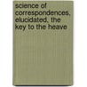 Science of Correspondences, Elucidated, the Key to the Heave door Woman'S. Board of Missions