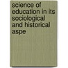 Science of Education in Its Sociological and Historical Aspe door Otto Willmann
