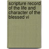 Scripture Record of the Life and Character of the Blessed Vi door Sister Mary