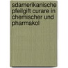 Sdamerikanische Pfeilgift Curare in Chemischer Und Pharmakol door Rudolf Boehm