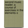 Second Music Reader; A Course of Exercises in the Elements o door Luther Whiting Mason
