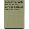Security For Web Services And Service-Oriented Architectures by Lorenzo Martino
