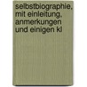 Selbstbiographie, Mit Einleitung, Anmerkungen Und Einigen Kl by Bernard Bolzano