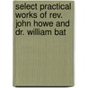 Select Practical Works Of Rev. John Howe And Dr. William Bat door James Marsh