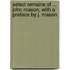Select Remains Of ... John Mason, With A Preface By J. Mason