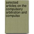Selected Articles On the Compulsory Arbitration and Compulso
