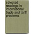 Selected Readings in International Trade and Tariff Problems