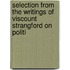 Selection from the Writings of Viscount Strangford on Politi