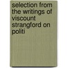 Selection from the Writings of Viscount Strangford on Politi door Percy Ellen a.F.W. Sydney Smythe