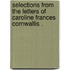 Selections from the Letters of Caroline Frances Cornwallis .