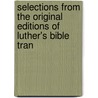 Selections from the Original Editions of Luther's Bible Tran by Warren Washburn Florer
