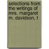 Selections from the Writings of Mrs. Margaret M. Davidson, t