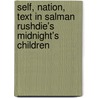 Self, Nation, Text In Salman Rushdie's  Midnight's Children door Neil Ten Kortenaar