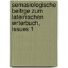 Semasiologische Beitrge Zum Lateinischen Wrterbuch, Issues 1 by Hermann Rönsch