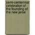 Semi-Centennial Celebration of the Founding of the New Jerse