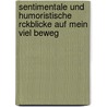 Sentimentale Und Humoristische Rckblicke Auf Mein Viel Beweg by Johann Nepomuk Von Schaden