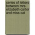 Series of Letters Between Mrs. Elizabeth Carter and Miss Cat