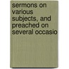 Sermons On Various Subjects, and Preached On Several Occasio door Thomas Francklin
