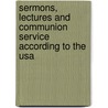 Sermons, Lectures and Communion Service According to the Usa door John Logan
