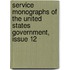 Service Monographs of the United States Government, Issue 12