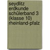 Seydlitz Erdkunde Schülerband 3 (Klasse 10) Rheinland-Pfalz door Onbekend