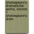 Shakespeare's Dramatische Werke, Volume 1 Shakespeare's Dram