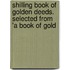 Shilling Book of Golden Deeds. Selected from 'a Book of Gold