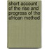 Short Account of the Rise and Progress of the African Method