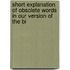 Short Explanation of Obsolete Words in Our Version of the Bi