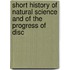 Short History of Natural Science and of the Progress of Disc