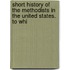 Short History of the Methodists in the United States. to Whi