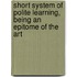 Short System of Polite Learning, Being an Epitome of the Art