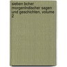 Sieben Bcher Morgenlndischer Sagen Und Geschichten, Volume 2 by Friedrich Rückert