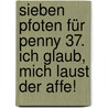 Sieben Pfoten für Penny 37. Ich glaub, mich laust der Affe! by Thomas Brezina
