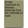 Simple Treatment of Disease Deduced from the Methods of Expe door James Manby Gully