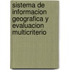 Sistema de Informacion Geografica y Evaluacion Multicriterio door Montserrat Gomez Delgado
