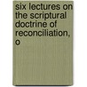 Six Lectures on the Scriptural Doctrine of Reconciliation, o by Russell Lant Carpenter